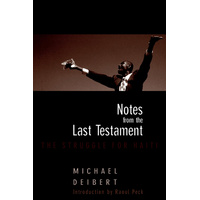 Notes from the Last Testament: The Struggle for Haiti Book