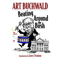 Beating Around The Bush: Political Humor 2000-2006 Paperback Novel Book