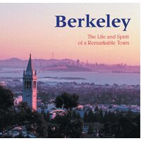 Berkeley: The Life and Spirit of a Remarkable Town Paperback Book