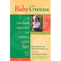 Baby Greens: A Live-Food Approach for Children of All Ages Paperback Book