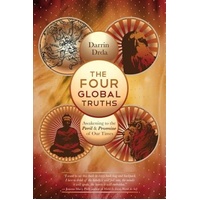 The Four Global Truths: Awakening to the Peril and Promise of Our Times Book