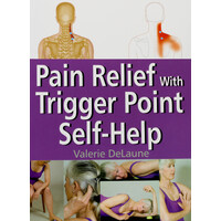 Pain Relief with Trigger Point Self-Help -Valerie Delaune Paperback Book