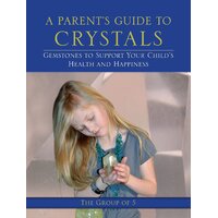 A Parent's Guide to Crystals Paperback Book