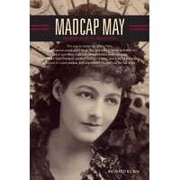 Madcap May: Mistress of Myth, Men, and Hope Richard Kurin Hardcover Book