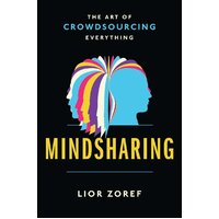 Mindsharing: The Art of Crowdsourcing Everything Lior Zoref Paperback Book