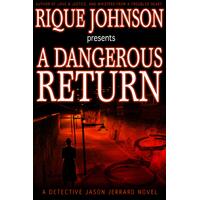 A Dangerous Return: A Novel Rique Johnson Paperback Book