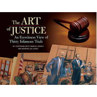 Art of Justice: The Courtroom Art of 30 Infamous Trials Paperback Book