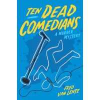Ten Dead Comedians: A Murder Mystery Fred Van Lente Hardcover Novel Book