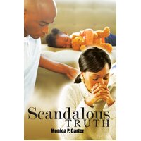 Scandalous Truth: Urban Christian Monica P. Carter Paperback Book