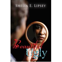Beautiful Ugly Shelia E. Lipsey Paperback Book