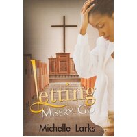 Letting Misery Go Michelle Larks Paperback Novel Book