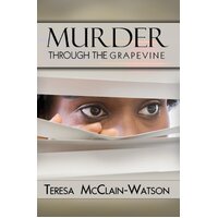 Murder Through the Grapevine Teresa McClain-Watson Paperback Novel Book