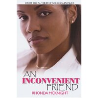 Inconvenient Friend, An Rhonda McKnight Paperback Novel Book