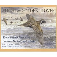 Flight of the Golden Plover: The Amazing Migration Between Hawaii and Alaska