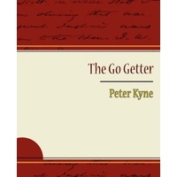 The Go Getter - Peter Kyne -Peter Kyne, Kyne,Peter Kyne Book