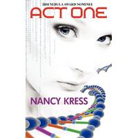 Act One - Nebula Nominee 2009 - Nancy Kress