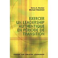 Leading with Authenticity in Times of Transition (French Canadian) - Kerry A Bunker