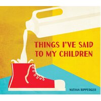 Things I've Said to My Children Nathan Ripperger Hardcover Book