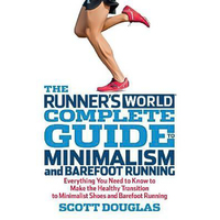 Runner's World Complete Guide to Minimalism and Barefoot Running Paperback Book
