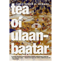 Tea of Ulaanbaatar Christopher R. Howard Paperback Novel Book