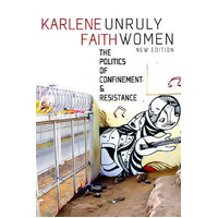 Unruly Women: The Politics of Confinement and Resistance Paperback Book