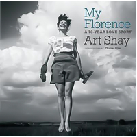My Florence: A 70-Year Love Story Arthur Shay Art Shay Paperback Book