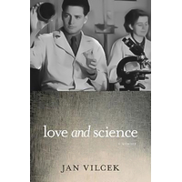 Love and Science: A Memoir J. Vilecek Jan Vilcek Hardcover Book