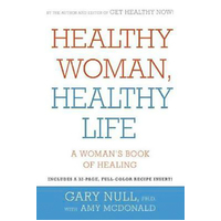 Healthy Woman, Healthy Life: A Woman's Book of Healing Paperback Book
