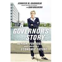 A Governor's Story: The Fight for Jobs and America's Economic Future