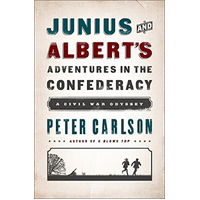 Junius and Albert's Adventures in the Confederacy: A Civil War Odyssey