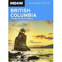 Moon British Columbia: Including the Alaska Highway (Moon Handbooks) - Travel