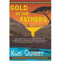 Gold of Our Fathers Kwei J. Quartey Hardcover Novel Book