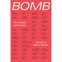Bomb: The Author Interviews BOMB Magazine Paperback Book