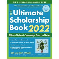 The Ultimate Scholarship Book 2022: Billions of Dollars in Scholarships, Grants and Prizes - Gen Tanabe