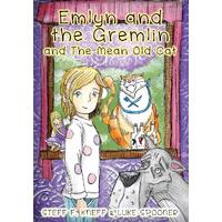 Emlyn and the Gremlin and the Mean Old Cat - Steff F. Kneff