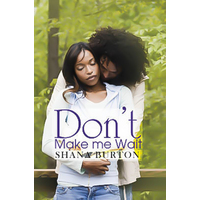 Don't Make Me Wait Shana Burton Paperback Book
