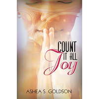 Count It All Joy Ashea S. Goldson Paperback Book