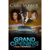 Grand Opening: A Family Business Novel Eric Pete Carl Weber Hardcover Novel