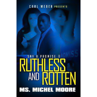 Ruthless and Rotten: Say U Promise II Michel Moore Paperback Book