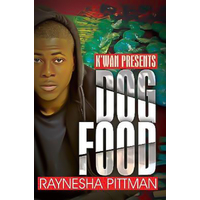 Dog Food: K'Wan Presents Raynesha Pittman Paperback Book