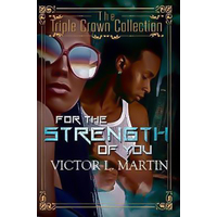 For the Strength of You: Triple Crown Collection Paperback Novel Book