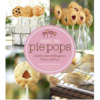 Easy as Pie Pops: Small in Size and Huge on Flavor and Fun Paperback Book