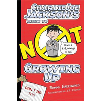 Charlie Joe Jackson's Guide to Not Growing Up Hardcover Book
