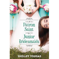 A Patron Saint for Junior Bridesmaids Shelley Tougas Hardcover Novel Book