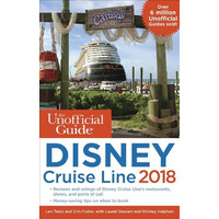 The Unofficial Guide to Disney Cruise Line 2018 Book