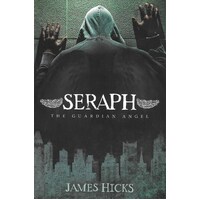 Seraph: The Guardian Angel James D. Hicks Paperback Novel Book