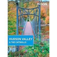 Moon Hudson Valley & the Catskills: Fourth Edition - Travel Book