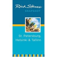 Rick Steves Snapshot St. Petersburg, Helsinki & Tallinn: Rick Steves Snapshot