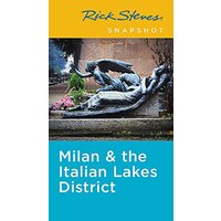 Rick Steves Snapshot Milan & the Italian Lakes District: Third Edition - Travel
