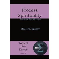 Process Spirituality: Practicing Holy Adventure (28) - Bruce G Epperly